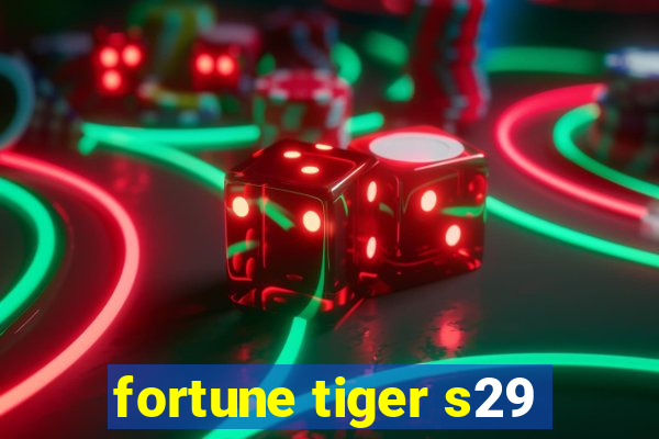 fortune tiger s29